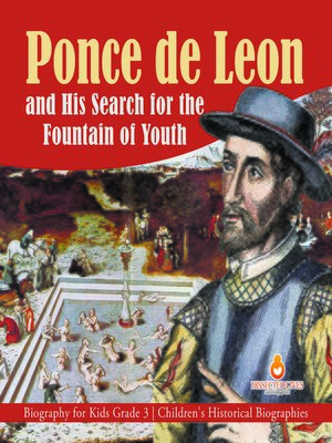 cover image of Ponce de Leon and His Search for the Fountain of Youth--Biography for Kids Grade 3--Children's Historical Biographies